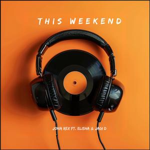 This Weekend (feat. Elisha & Jagi D)