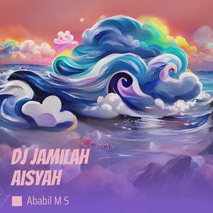 Dj Jamilah Aisyah (Remix)