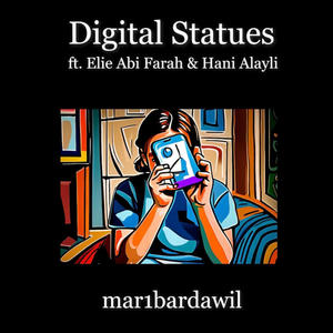 Digital Statues (feat. Elie Abi Farah & Hani Alayli)