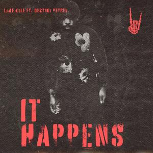 It Happens (feat. Destiny Petrel)