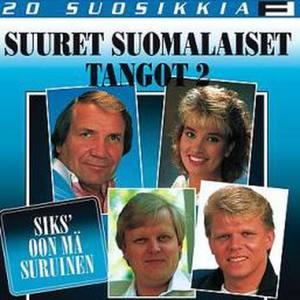 20 Suosikkia - Suuret Suomalaiset tangot - Siks Oon Mä Suruinen