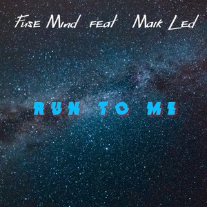 Run To Me (feat. Maik Led) [Explicit]