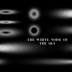 The White Noise of the Sky