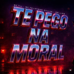 Te Pego na Moral (Explicit)