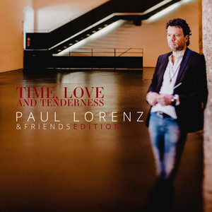 Time, Love and Tenderness (Paul Lorenz & Friends Edition)