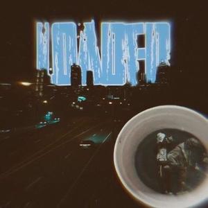 Loaded (feat. 26Manman) (Explicit)