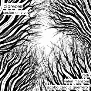 Cipreces (feat. Valentin Manzoni & Jacobo Cargua Guerrero)