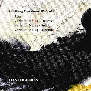 Goldberg Variations, BWV. 988 - Variation No. 25 - Soleá (Arr. for Guitar by Dani Figueras)