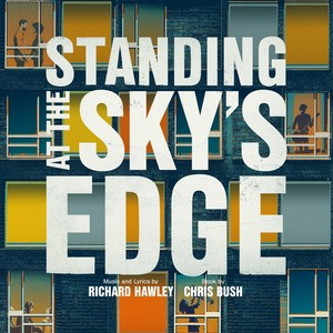 Standing At The Sky's Edge: A New Musical (Original Live Cast Recording)