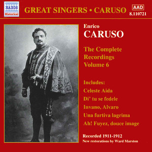 Caruso, Enrico: Complete Recordings, Vol. 6 (1911-1912)