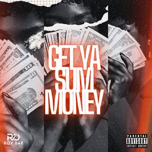 Get Ya Sum Money (Explicit)