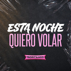 Esta Noche Quiero Volar