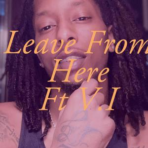 Leave From Here (Explicit)