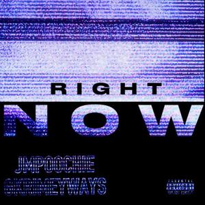 RIGHT NOW (feat. GkrimeyWays) [Explicit]