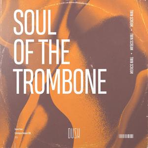 Soul Of The Trombone (Extended Mix)