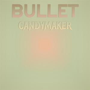 Bullet Candymaker