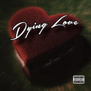 Dying Love (Explicit)