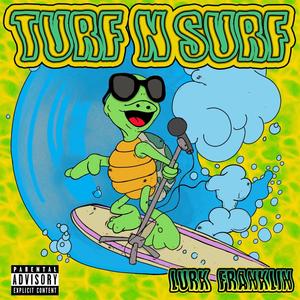 Turf N Surf (Explicit)
