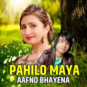 Pahilo Maya Aafno Bhayena