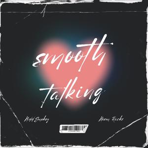 Smooth Talking (feat. Keem Racks) (Explicit)