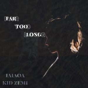 Far Too Long (feat. kid zemi) (Explicit)