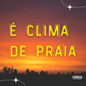 É Clima De Praia (Explicit)