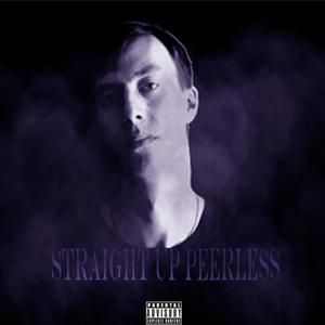 Straight Up Peerless (Explicit)