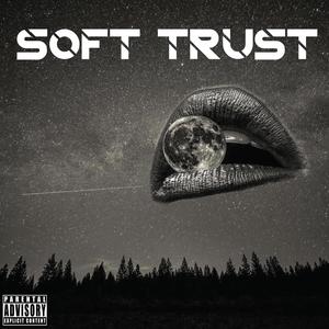 Soft Trust (feat. ANGELLIKA)