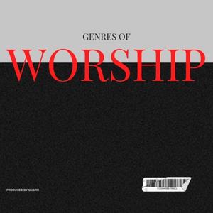 GENRES OF WORSHIP