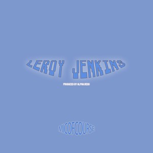 Leroy Jenkins (Explicit)