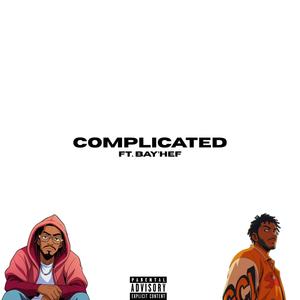 Complicated (feat. Bay'Hef) (Explicit)
