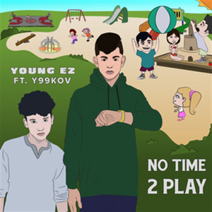 No Time 2 Play (Explicit)