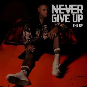 Never Give Up (Explicit)