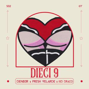 Dieci 9 (feat. Fresh Velarde & Kid Draco) (Explicit)