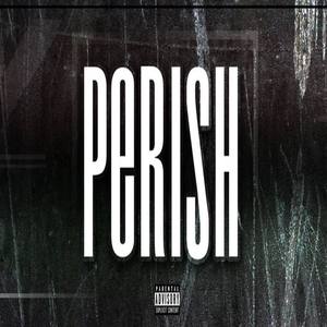 Perish (Explicit)
