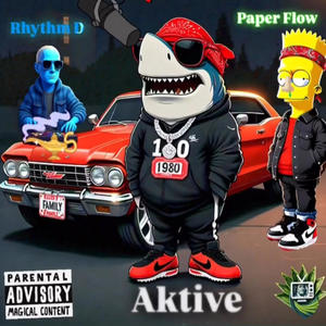 Aktive (feat. Paper Flow & Rhythm D) (West Coast Anthem) (Explicit)