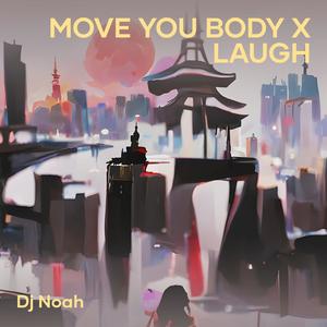 Move You Body X Laugh