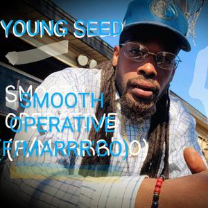 SMOOTH OPERATIVE (feat. YOUNG SEED) [Explicit]