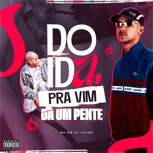 DOIDA PRA VIM DA UM PENTE (Explicit)