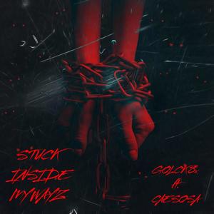 STUCK INSIDE MY WAYS (feat. GLOCK8x & CAESOSA) (Explicit)