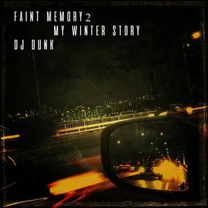 Faint Memory 2 (My Winter Story)