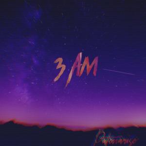3 am (Explicit)