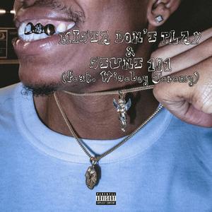 MISTA DON'T PLAY (Explicit)
