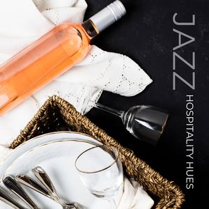 Hospitality Hues (Soft Jazz, Strong Impressions, Smooth Jazz for Sophisticated Spaces)