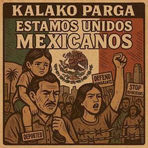 Estamos Unidos Mexicanos (Explicit)