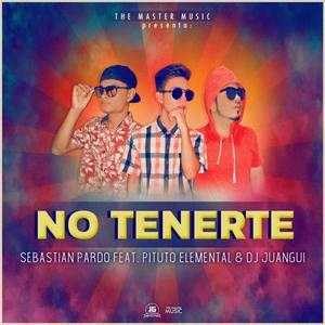 No Tenerte (feat. Pituto Elemental & Dj Juangui)