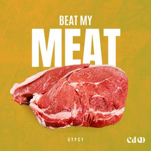 Beat my meat (Explicit)