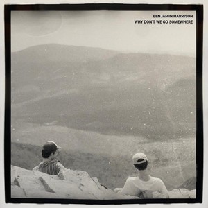 Why Don't We Go Somewhere