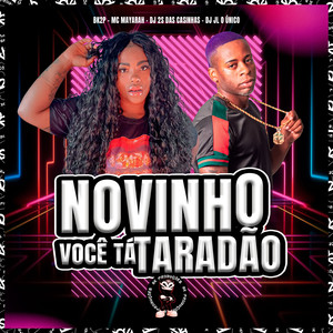 NOVINHO VOCÊ TÁ TARADÃO (Explicit)