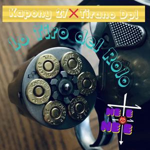 Lo Tiro del Rolo (feat. Tirano DPL) (Explicit)